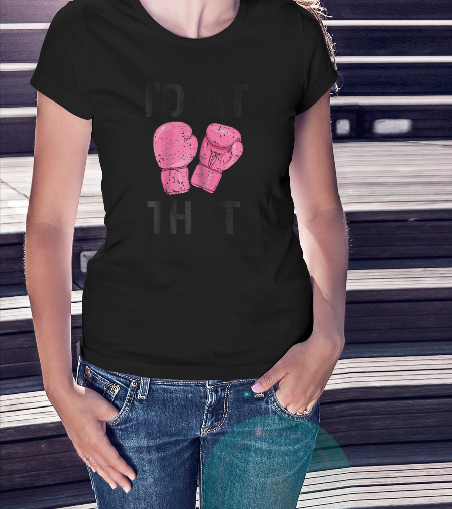 Womens Kickboxing Funny I'd Hit That Pink Boxing Gloves T-Shirt