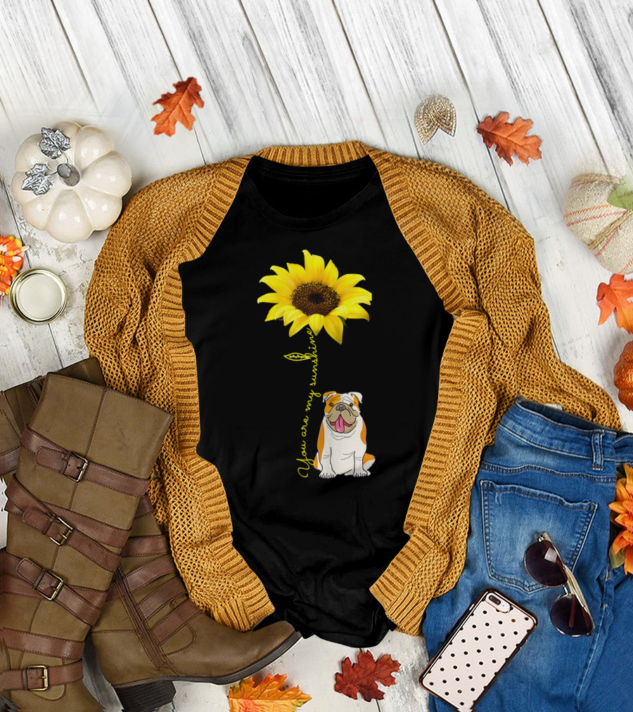 You Are My Sunshine Bulldog Dog Pe Sunflower T-Shirt