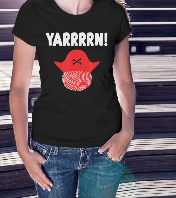 Yarrrrn Pirate Knitting Yarn Ball With Crossbones Hat T-Shirt