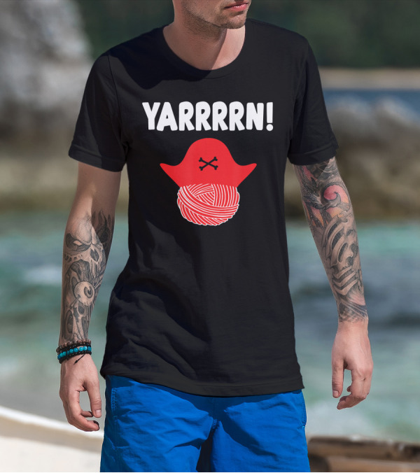 Yarrrrn Pirate Knitting Yarn Ball With Crossbones Hat T-Shirt