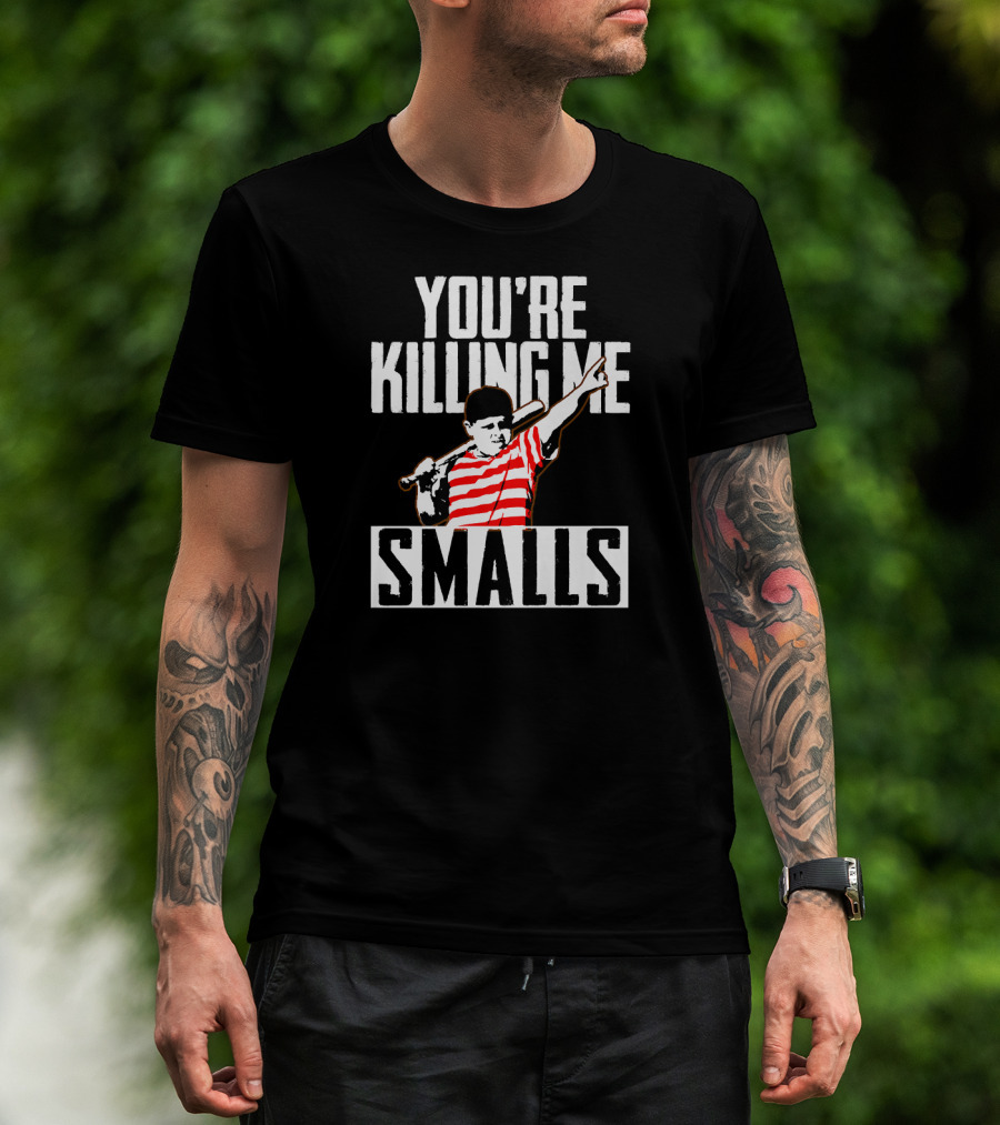 You're Killing Me Smalls Classic Baseball Reference T-Shirt