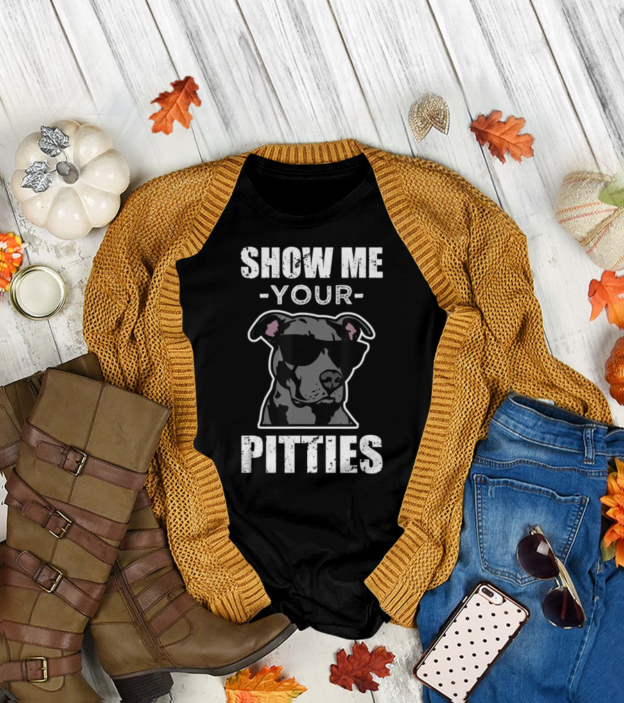 Show Me Your Pitties Funny Saying Cool Pitbull T-Shirt
