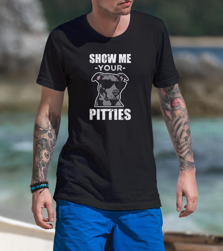 Show Me Your Pitties Funny Saying Cool Pitbull T-Shirt