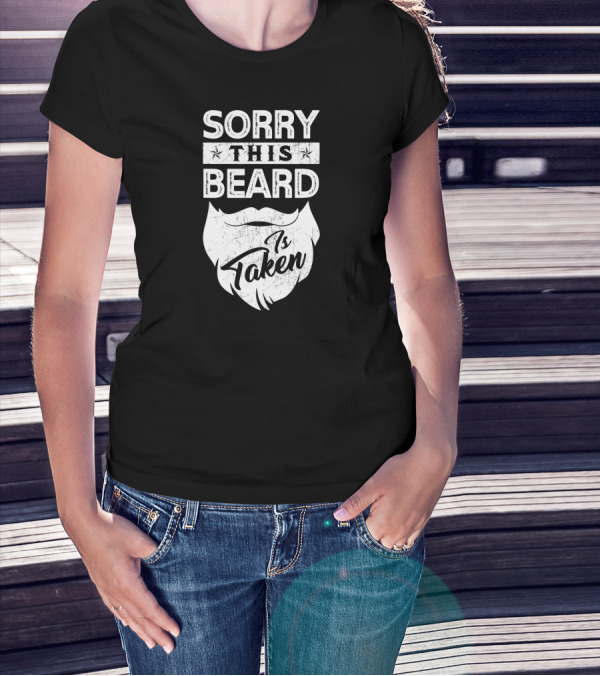 Sorry This Beard Is Taken Father's T-Shirt