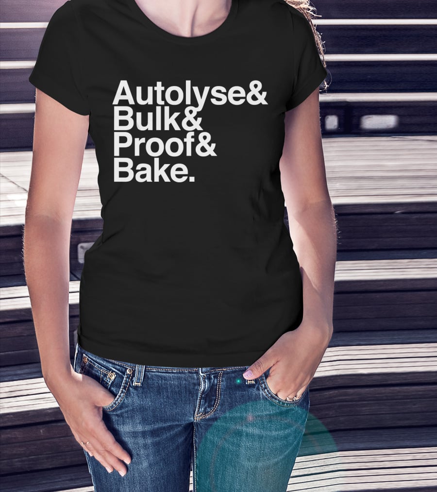 Autolyse Bulk Proof Bake Sourdough Bread Process Steps T-Shirt