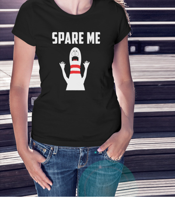 Spare Me Funny Bowling Love Bowler Bowling Pin T-Shirt