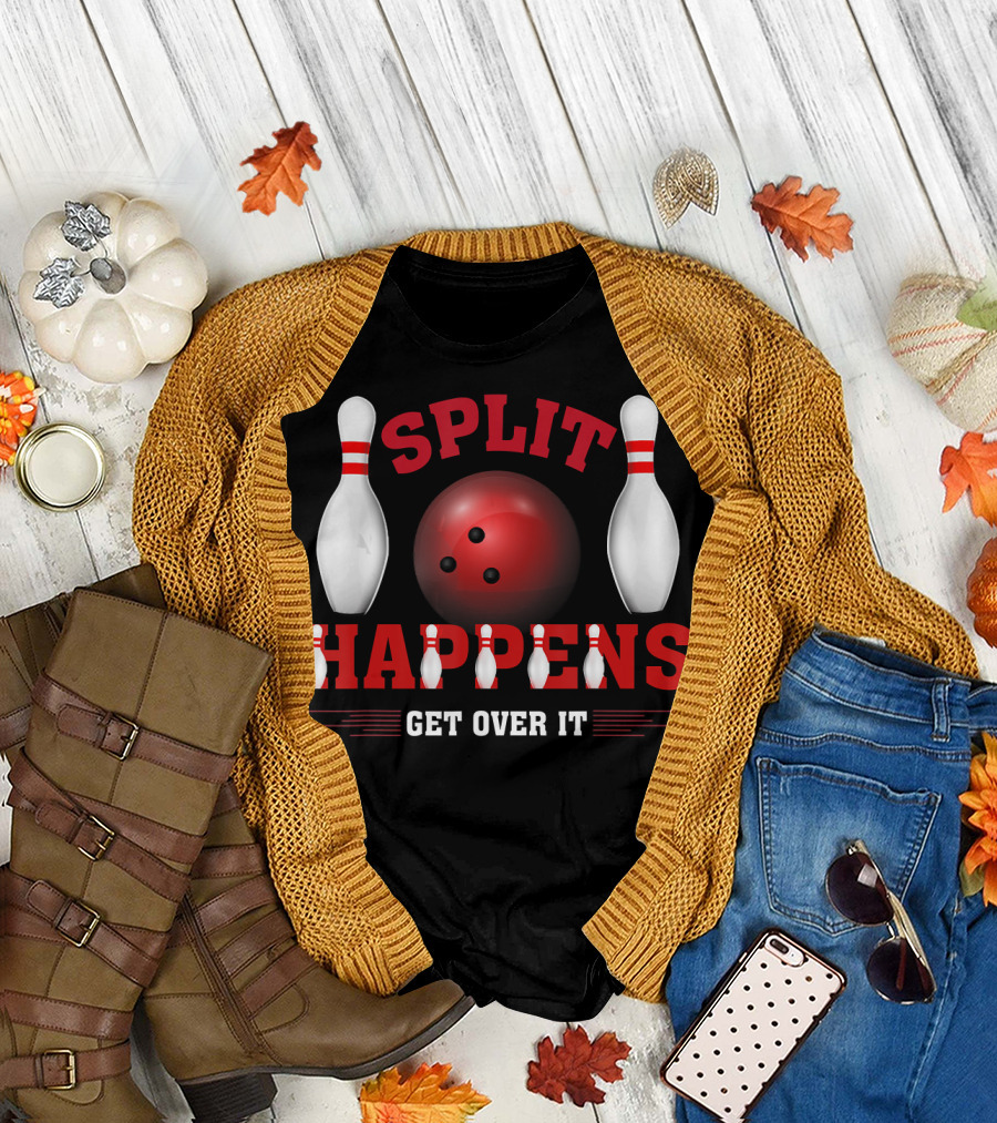 Split Happens Get Over It Bowling Humor Ten Pin T-Shirt