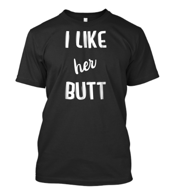 I Like Her Butt I Like His Beard Couple Matching Set T-Shirt