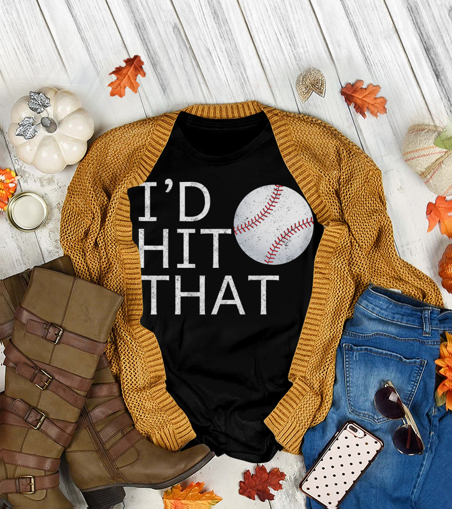 I'D Hit That Baseball Joke T-Shirt