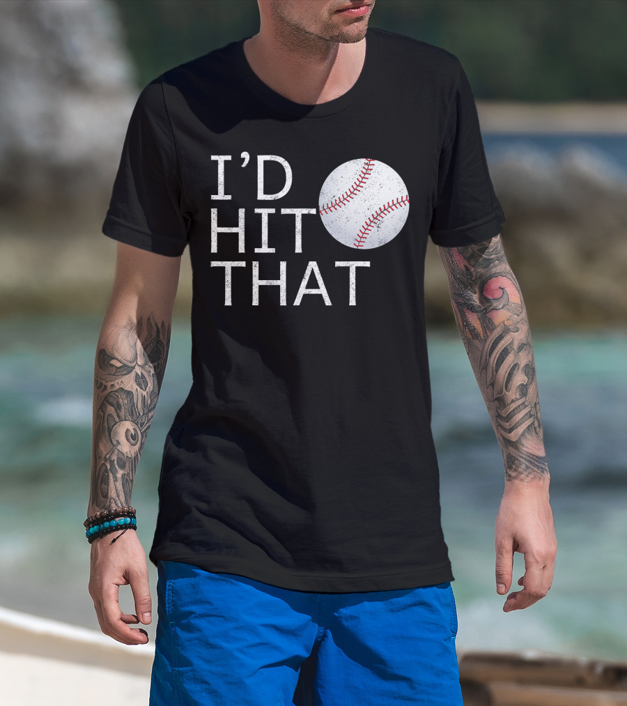 I'D Hit That Baseball Joke T-Shirt