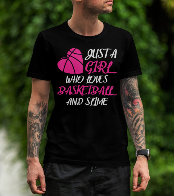 Just A Girl Who Loves Basketball And Slime Heart Ball T-Shirt