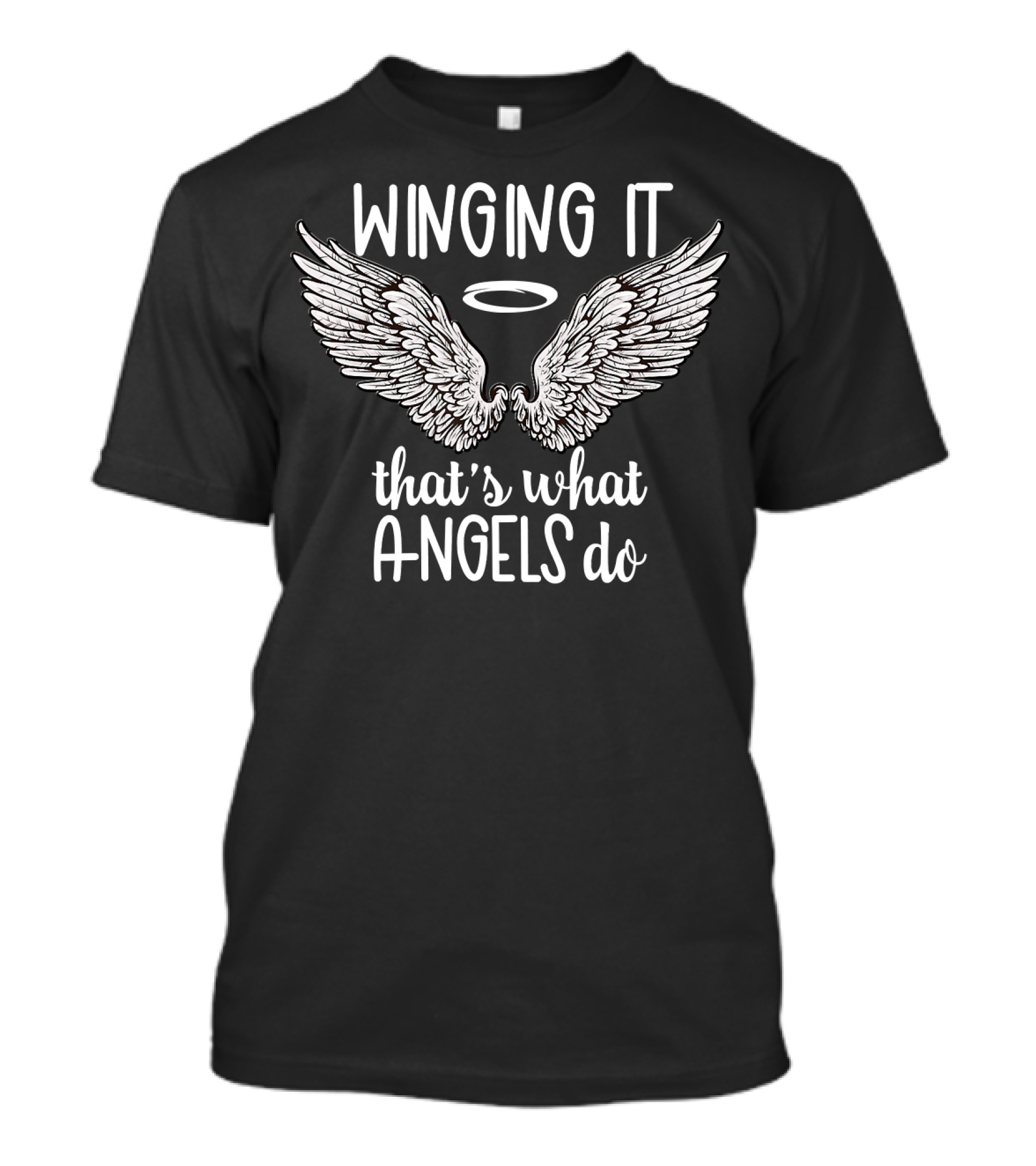 Winging It That's What Angels Do Halo Wings T-Shirt