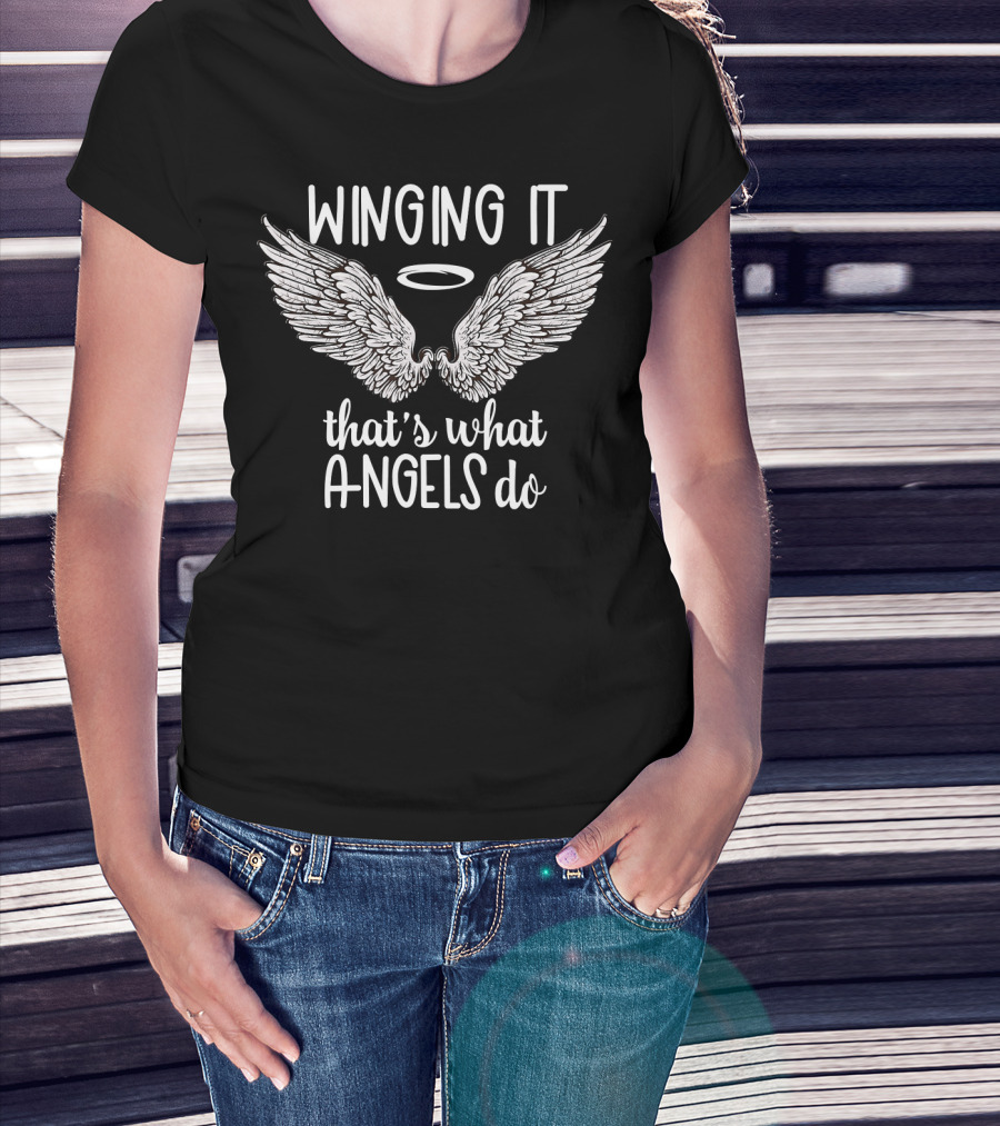 Winging It That's What Angels Do Halo Wings T-Shirt