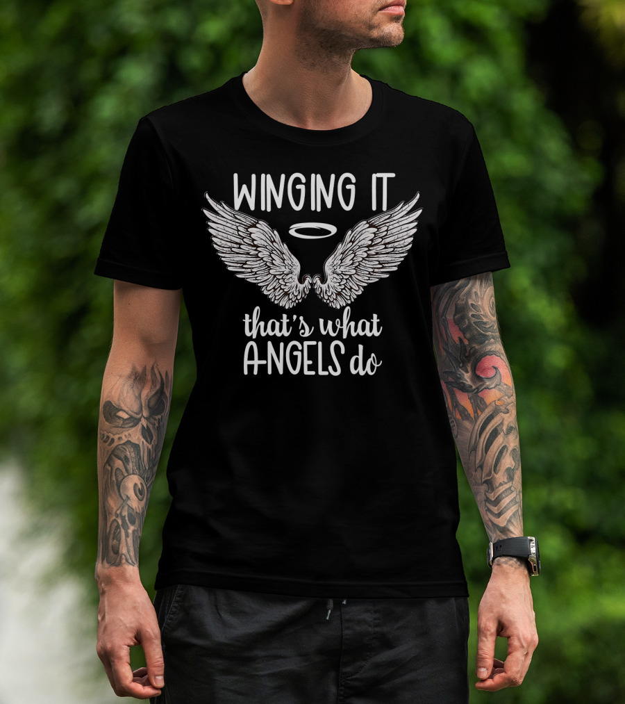 Winging It That's What Angels Do Halo Wings T-Shirt