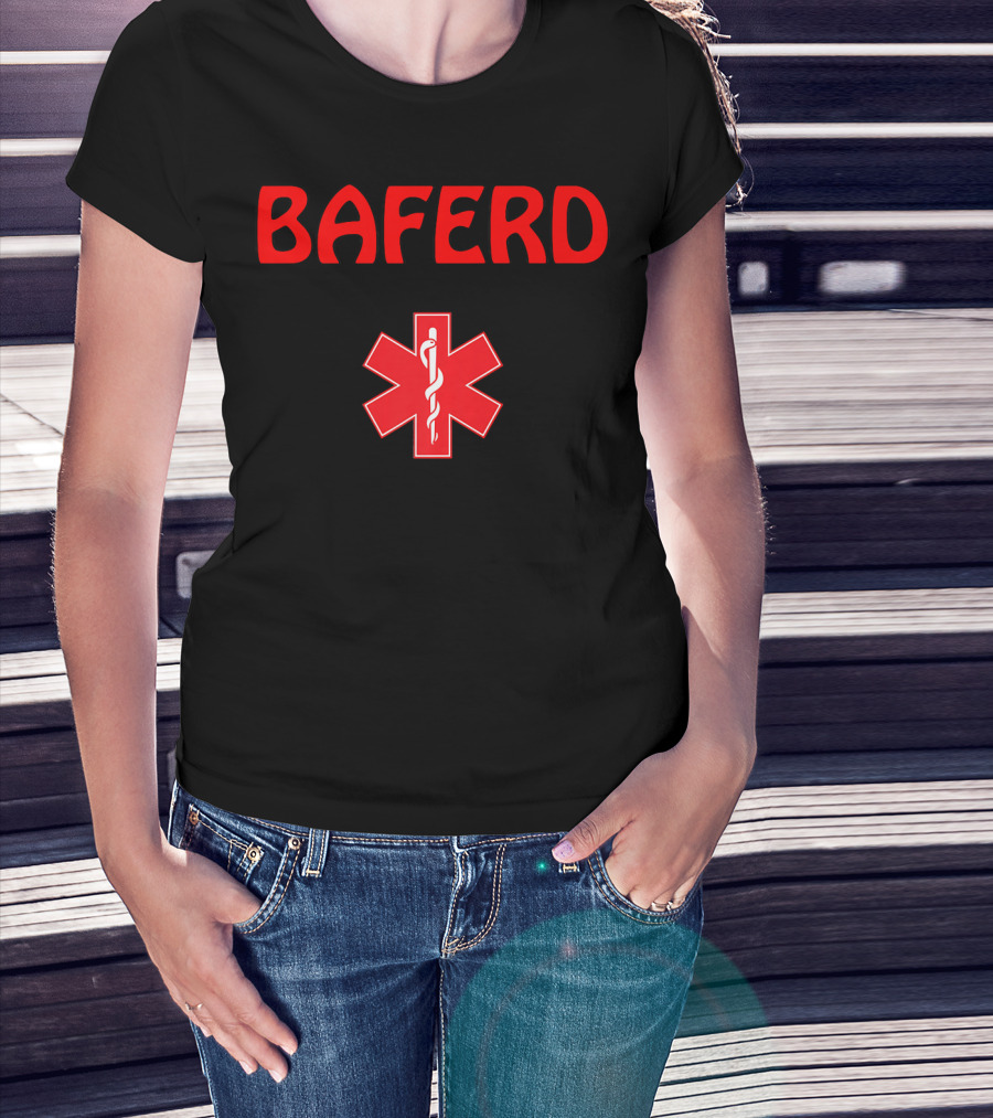 BAFERD Emergency Medicine Doctors ER Star Of Life T-Shirt