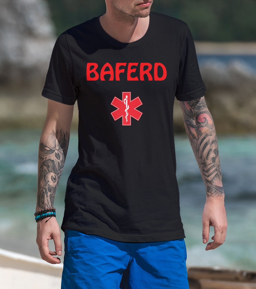 BAFERD Emergency Medicine Doctors ER Star Of Life T-Shirt