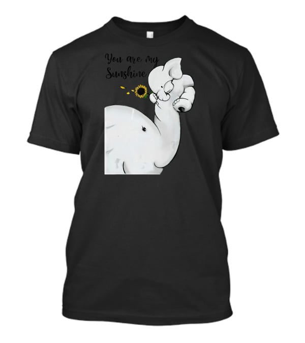 Elephant You Are My Sunshine With Flower And Baby Elephant Hugging T-Shirt