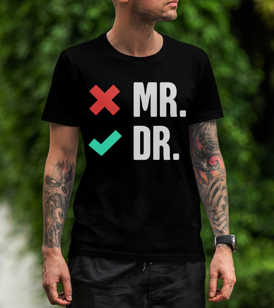 MR. DR. Mens Dr. Funny PhD T-Shirt