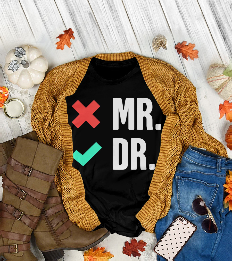 MR. DR. Mens Dr. Funny PhD T-Shirt