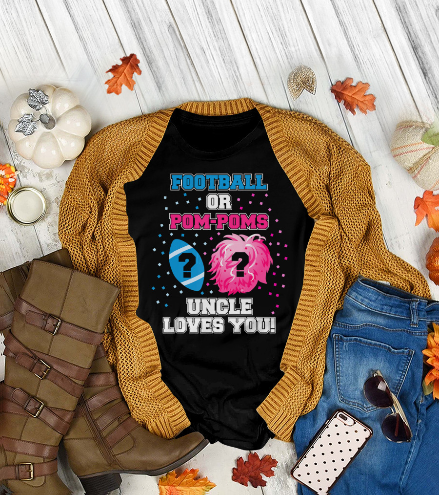 FOOTBALL OR POM-POMS UNCLE LOVES YOU T-Shirt