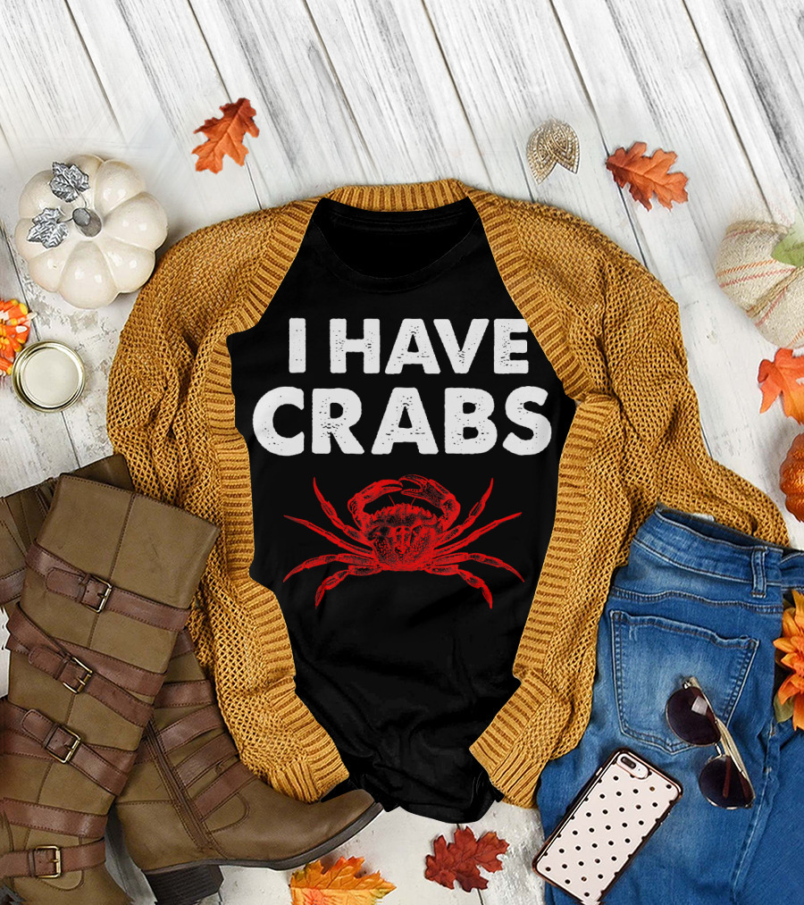 I Have Crabs Sea Creature Humor T-Shirt