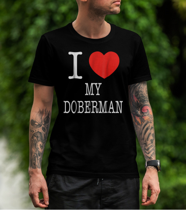 I Heart My Doberman T-Shirt