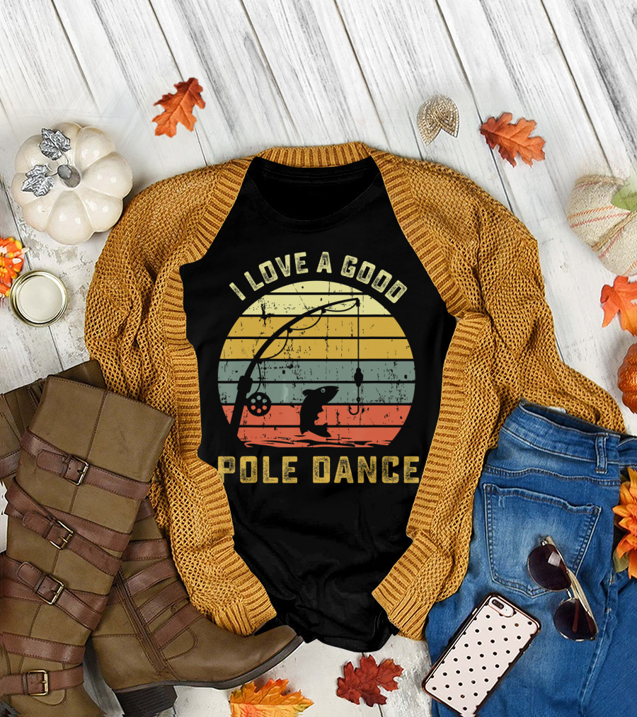 I Love A Good Pole Dance Fishing Humor Vintage Stripes T-Shirt