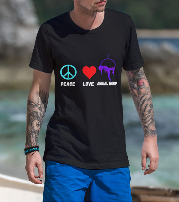 Peace Love Aerial Hoop Lyra Silk Dancers Swin T-Shirt