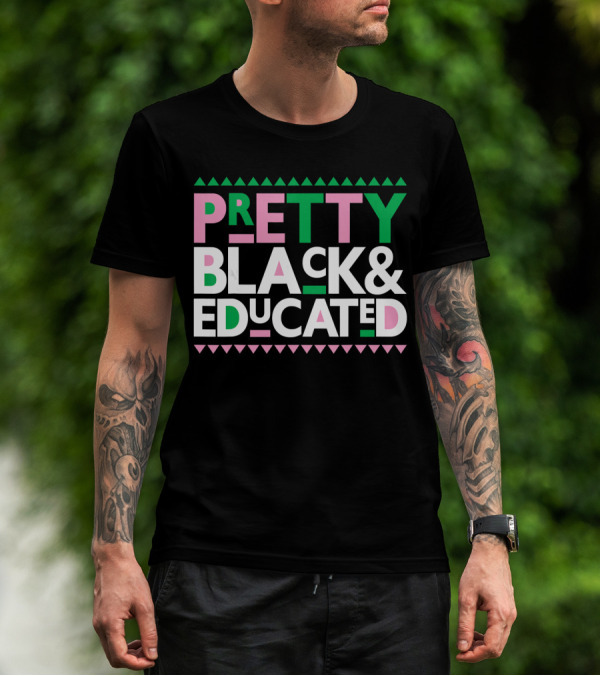 Pretty Black And Educated AKA Sorority T-Shirt