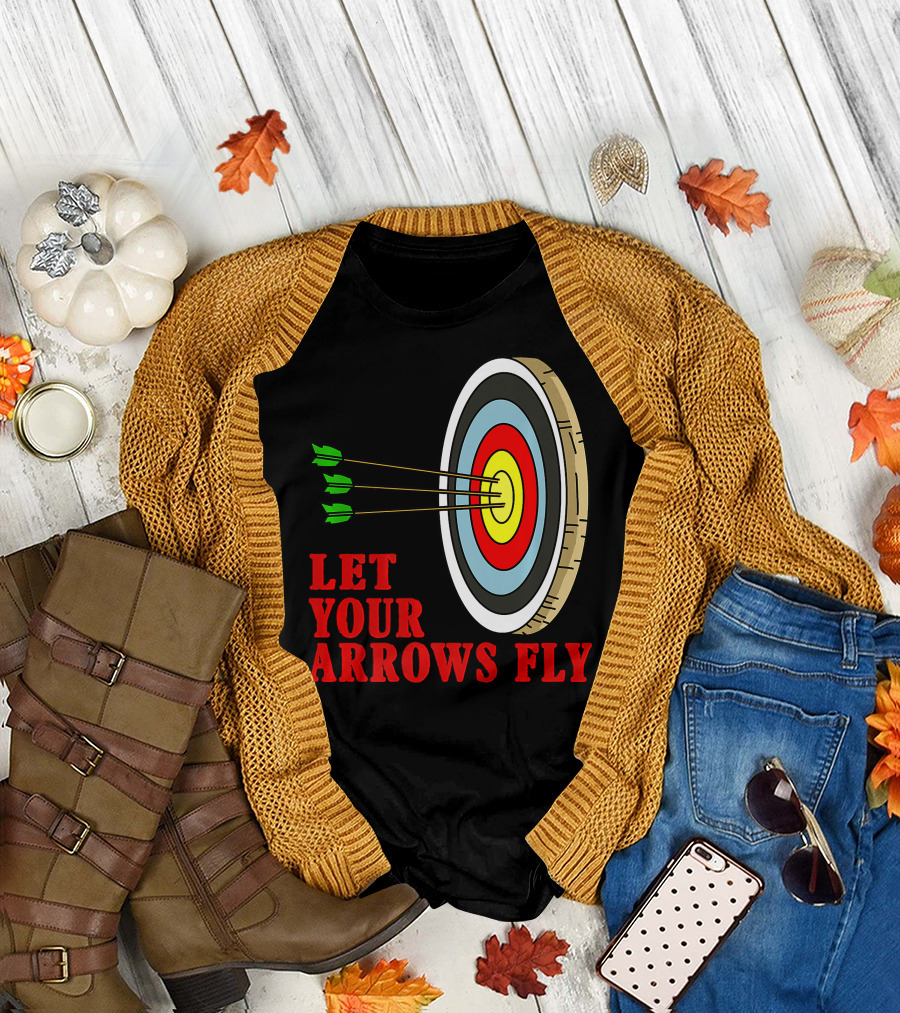 Let Your Arrows Fly Archers Archery Target Shooting Arrow T-Shirt