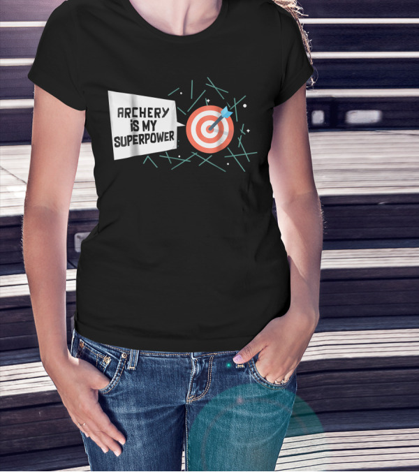 Archery Is My Superpower Target Arrow T-Shirt