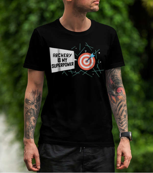 Archery Is My Superpower Target Arrow T-Shirt
