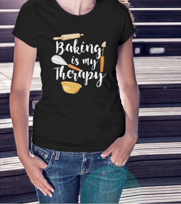 Baking Is My Therapy Fun With Rolling Pin And Whisk T-Shirt
