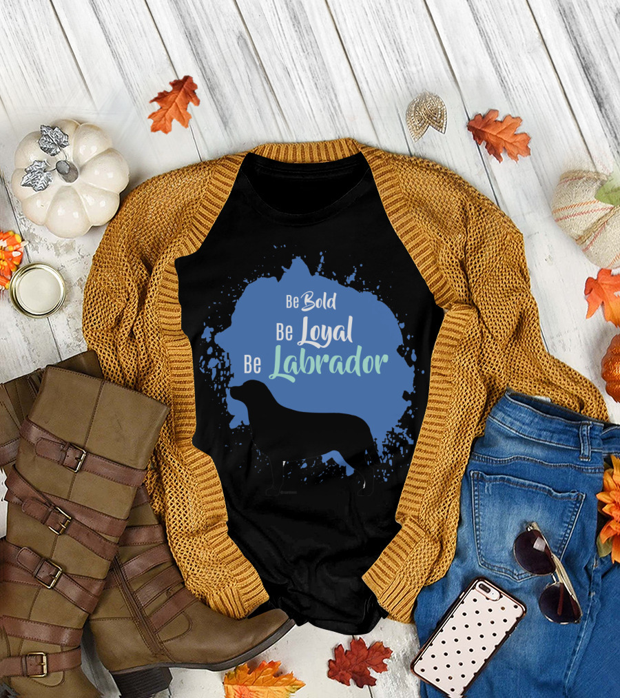 Be Bold Be Loyal Be Labrador Silhouette on Blue Splash T-Shirt