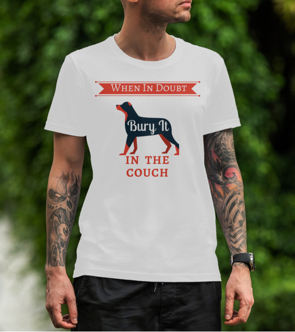 When In Doubt Bury It In The Couch Dog T-Shirt