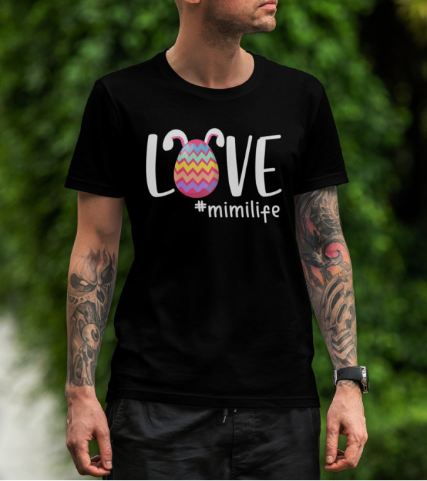 Love Mimilife Easter Egg Bunny Easter Day T-Shirt