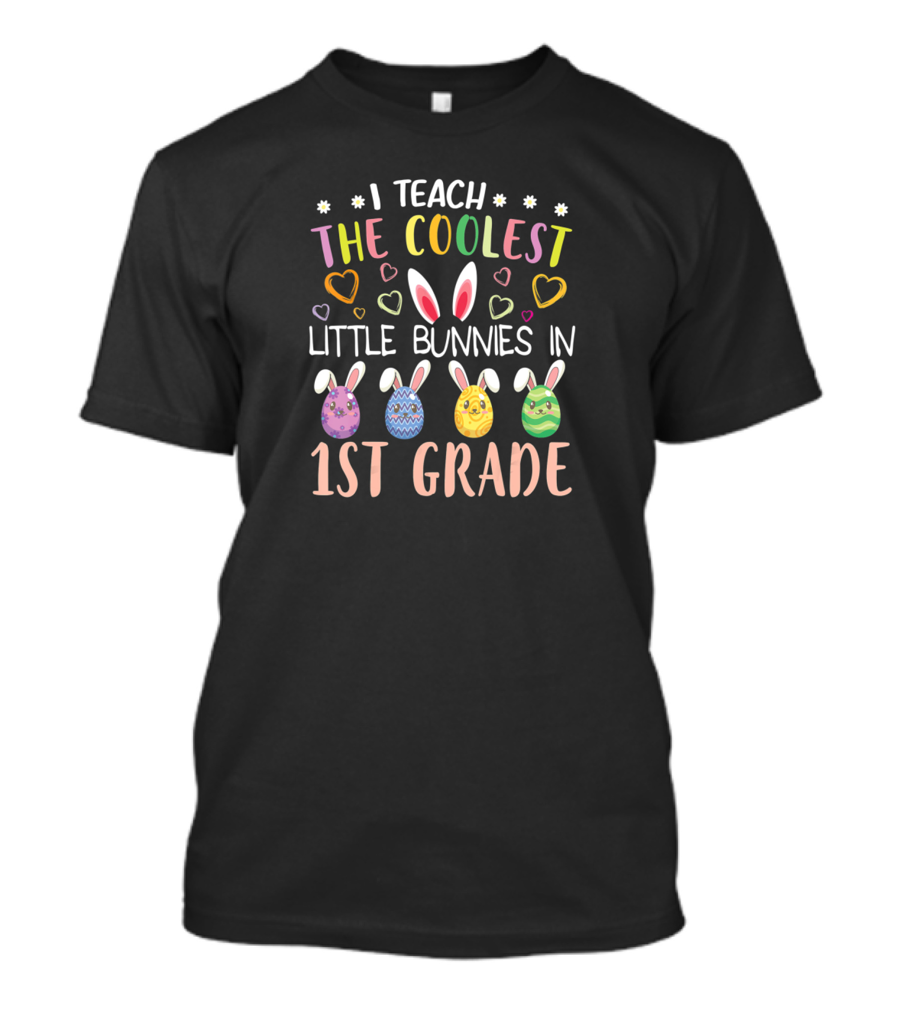 I Teach The Coolest Little Bunnies In 1st Grade T-Shirt