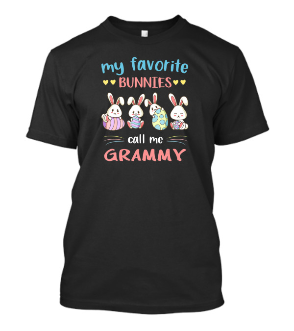My Favorite Bunnies Call Me Grammy Easter T-Shirt