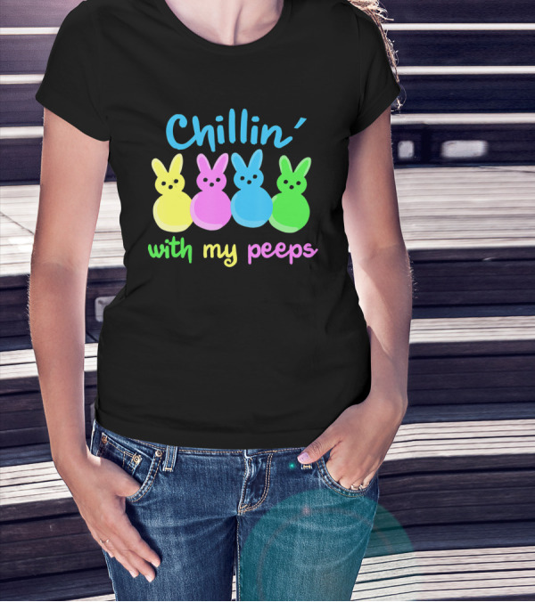 Chillin With My Peeps Easter Day Bunny Marshmallows T-Shirt
