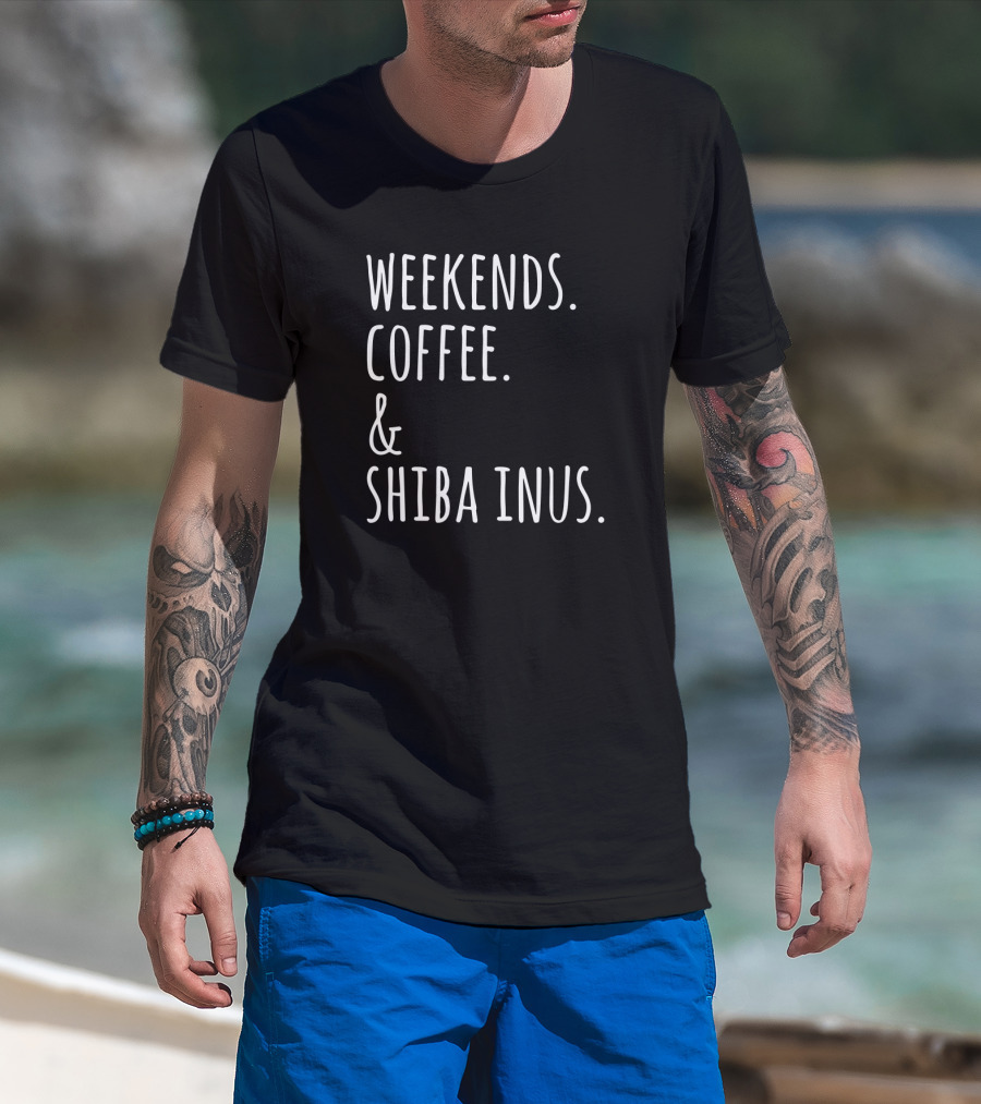 Weekends Coffee And Shiba Inus Fun Dog Lovers T-Shirt