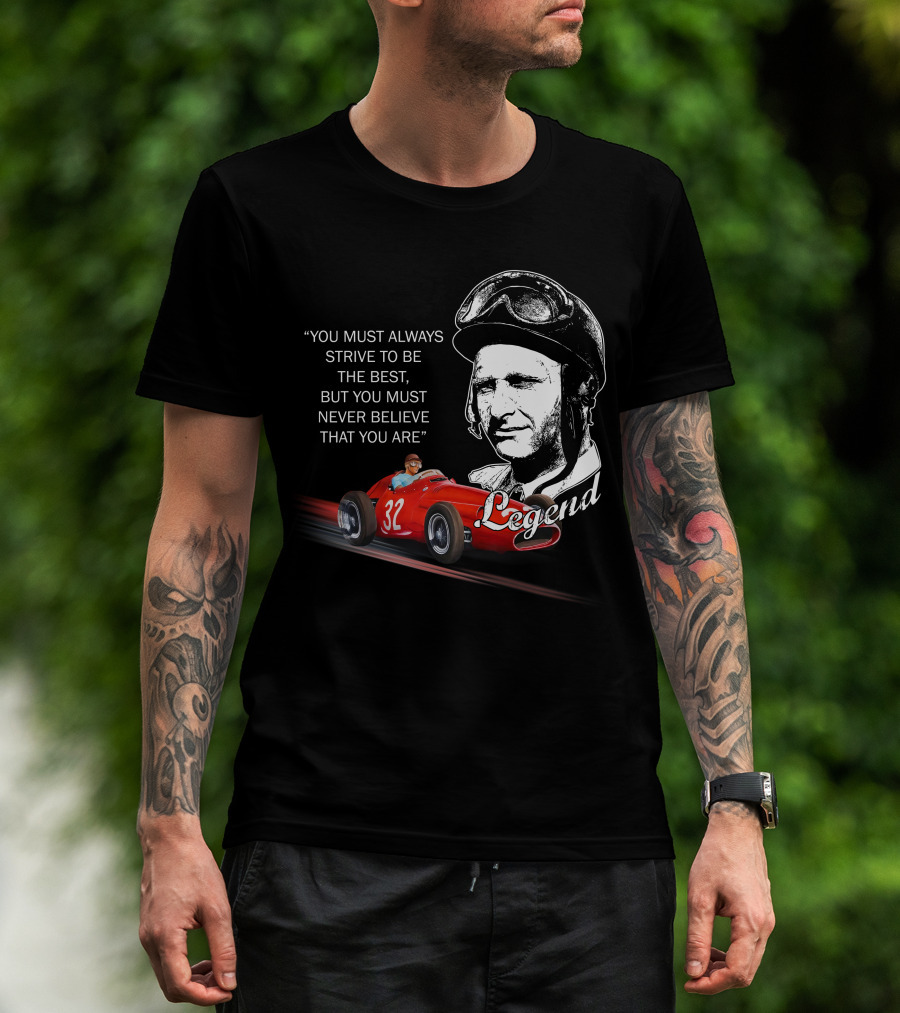 JM Fangio Strive To Be The Best Legend Quote With Race Car 32 T-Shirt