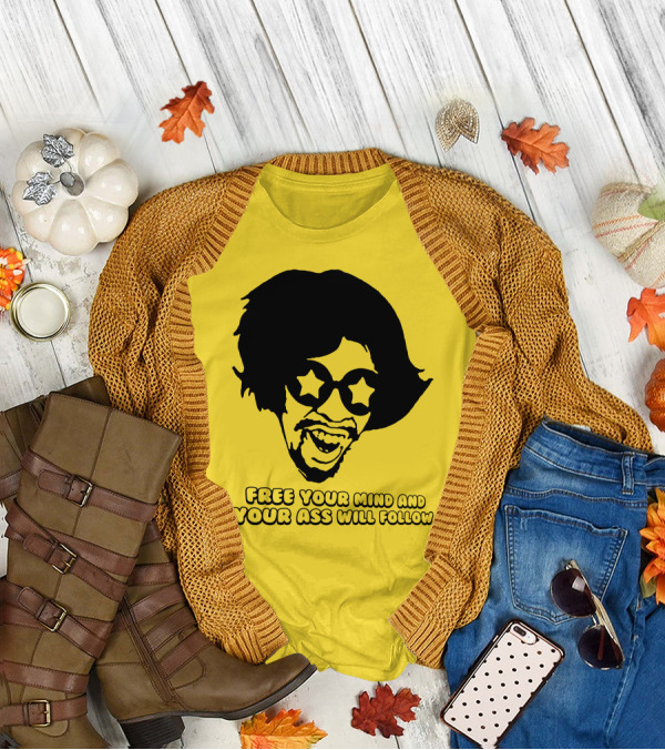 Free Your Mind And Your Ass Will Follow Funkadelic Bootsy Collins T-Shirt