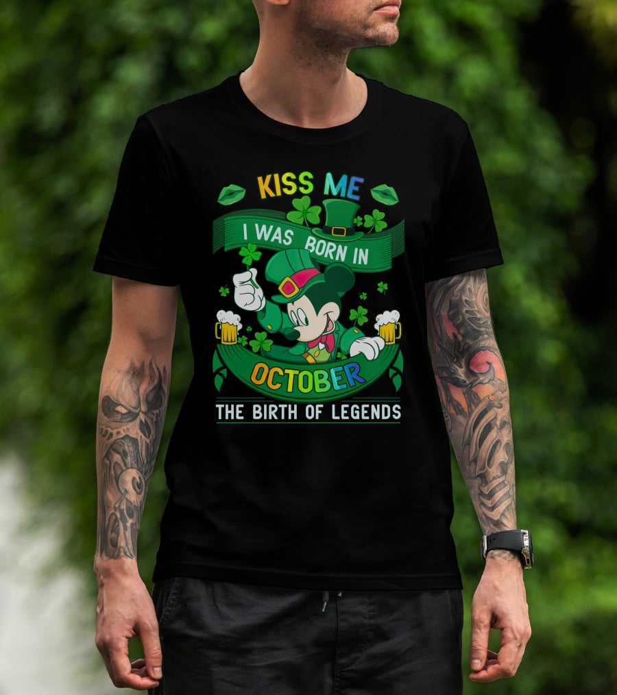 Kiss Me I Was Born In October The Birth Of Legends T-Shirt