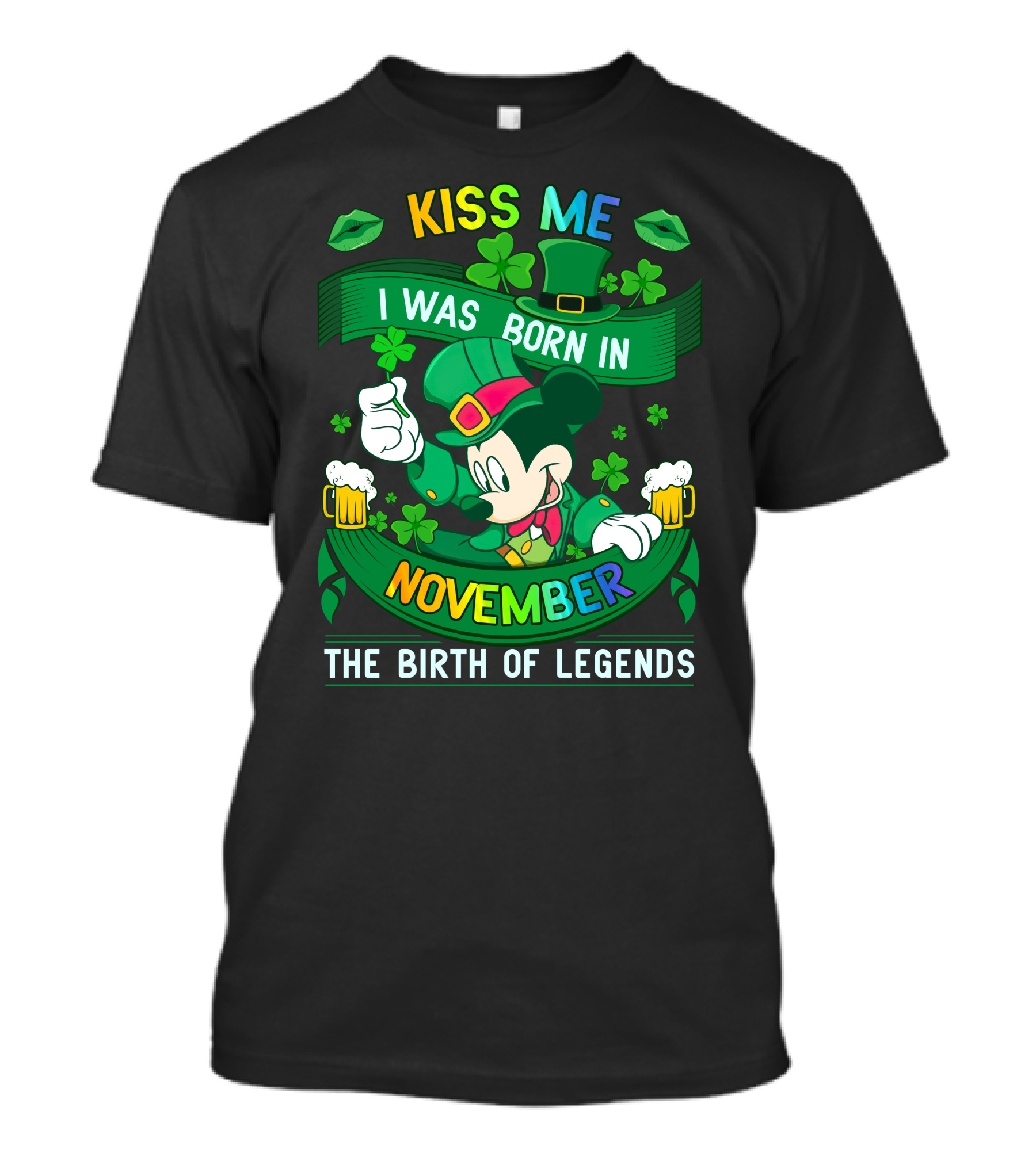 Kiss Me I Was Born In November The Birth Of Legends T-Shirt
