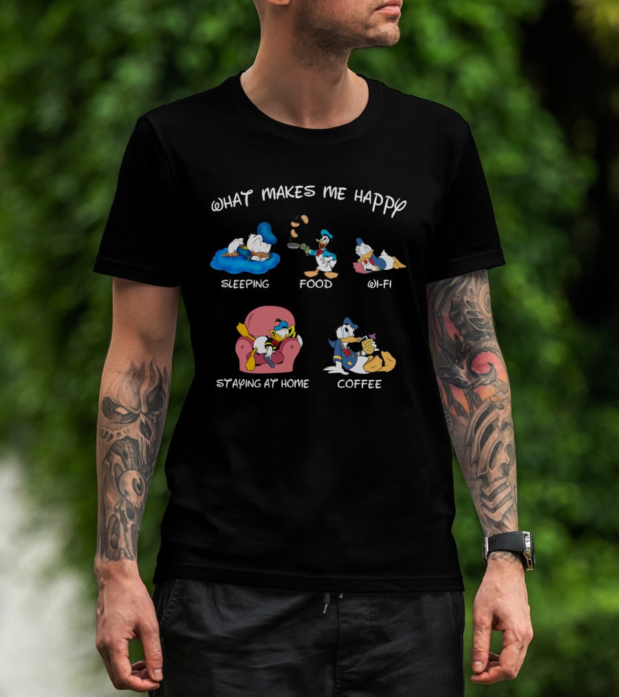What Makes Me Happy Donald Sleeping Food Wi-Fi Staying At Home Coffee T-Shirt