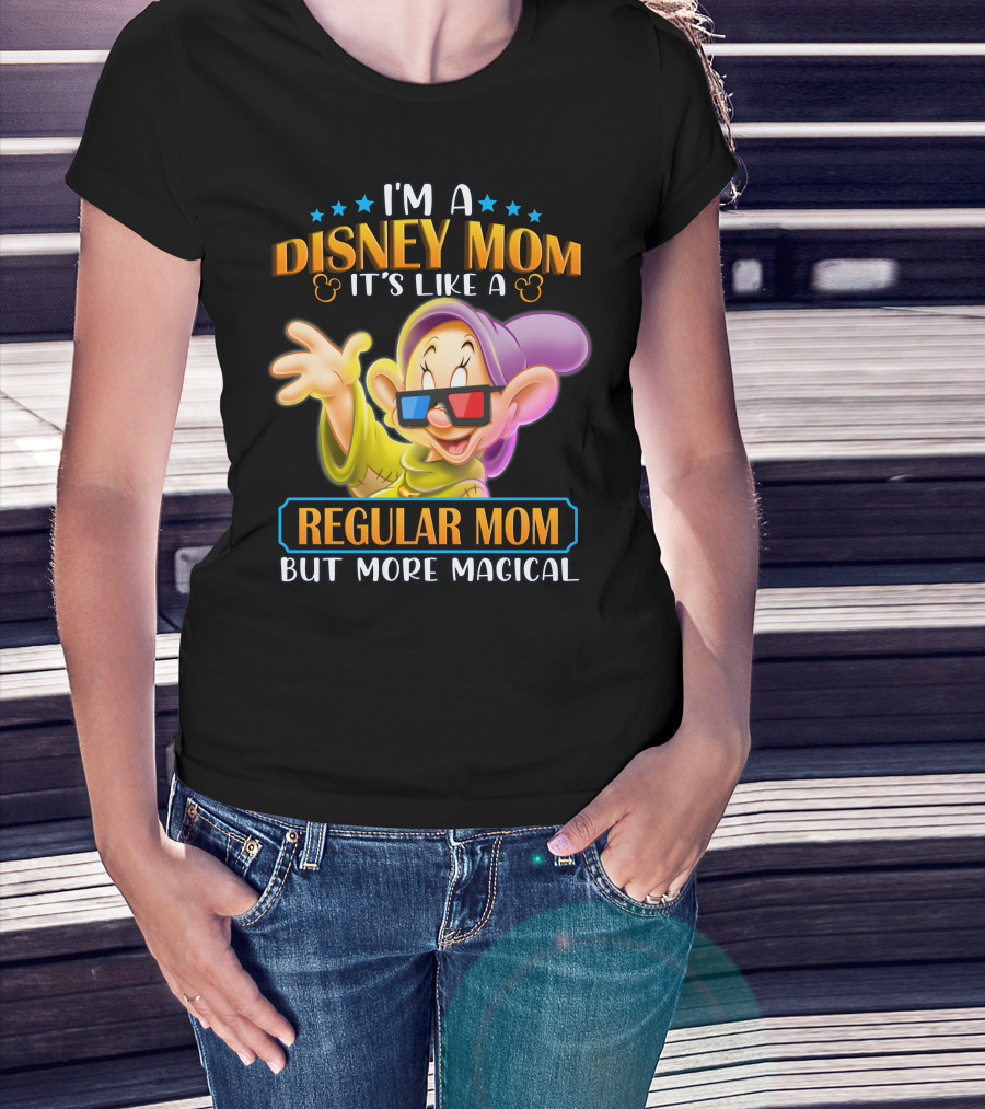 I'm A Disney Mom It's Like A Regular Mom But More Magical Dopey T-Shirt