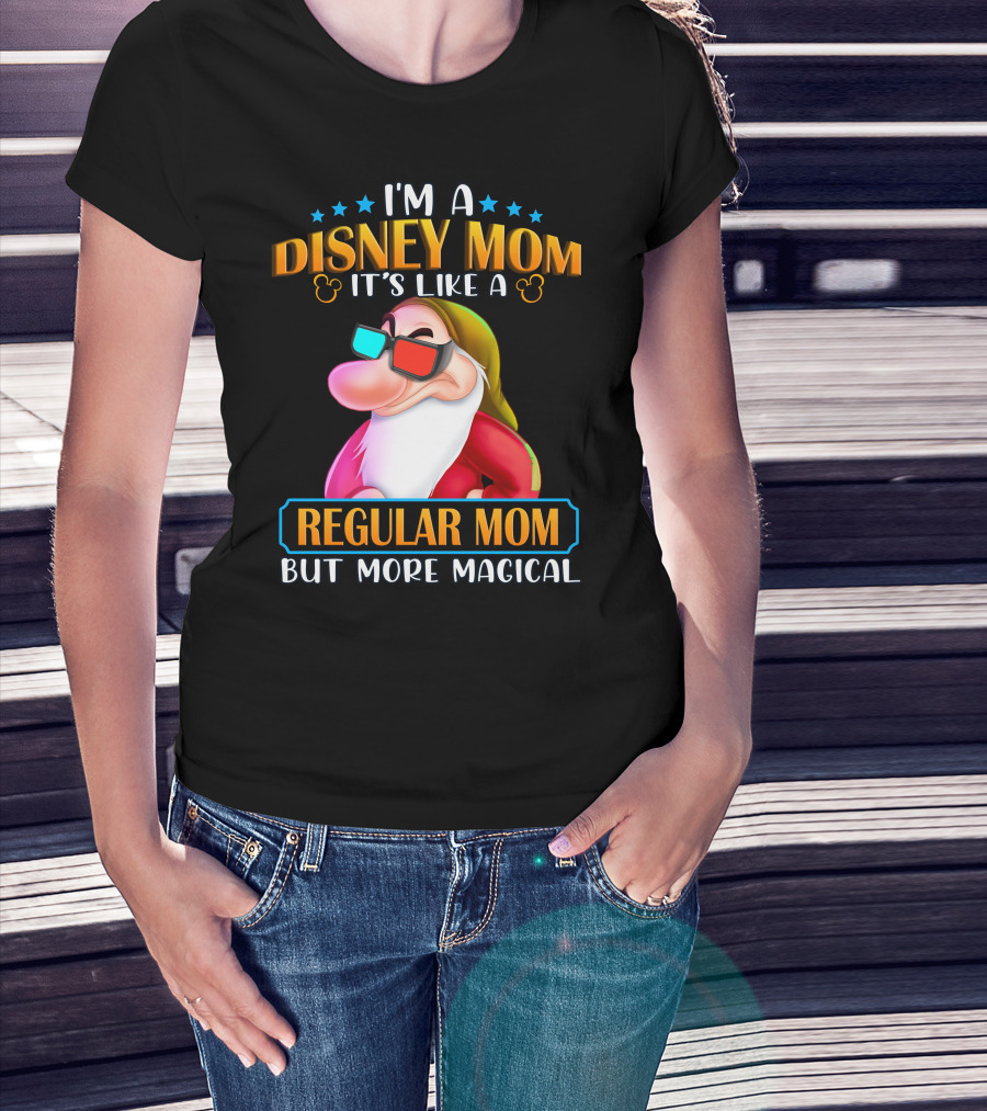 I'm A Disney Mom It's Like A Regular Mom But More Magical Grumpy T-Shirt