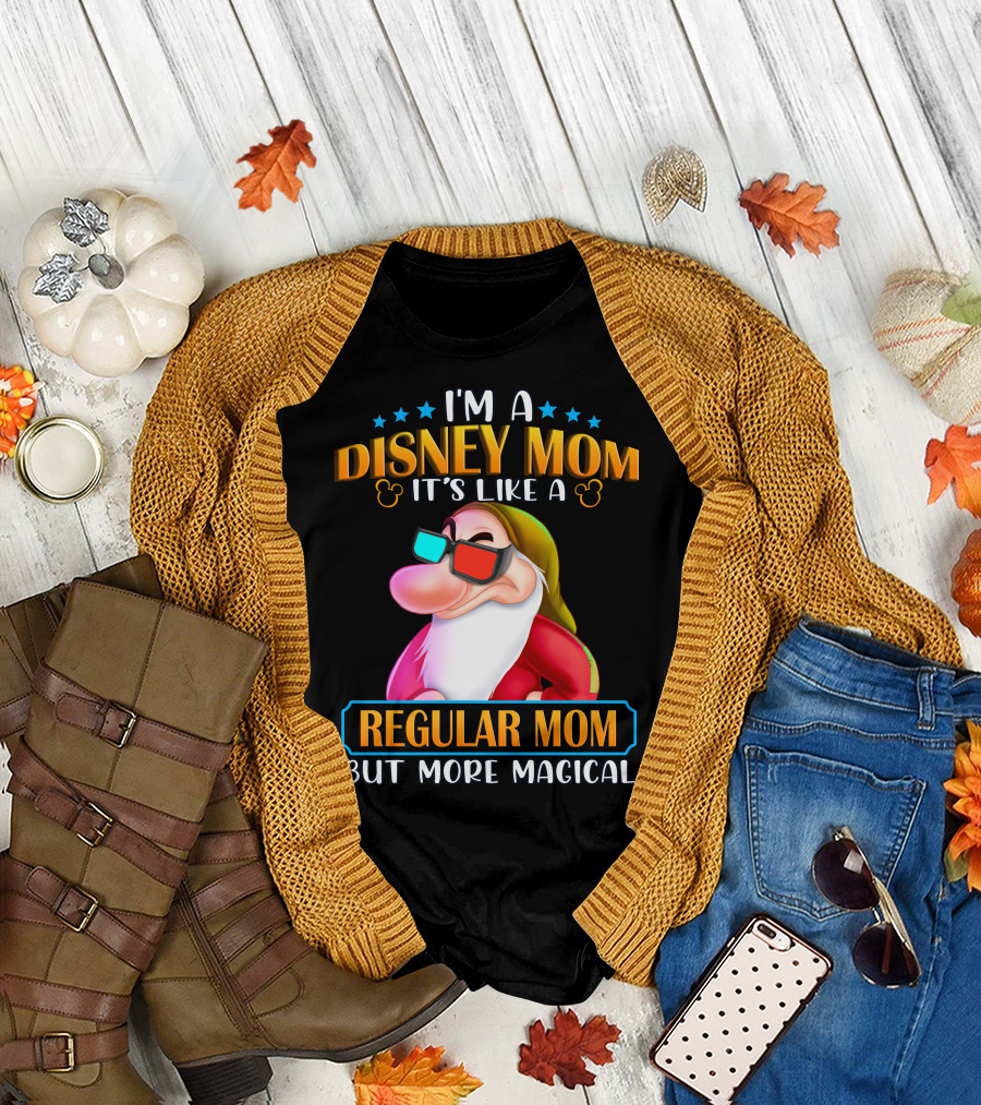 I'm A Disney Mom It's Like A Regular Mom But More Magical Grumpy T-Shirt