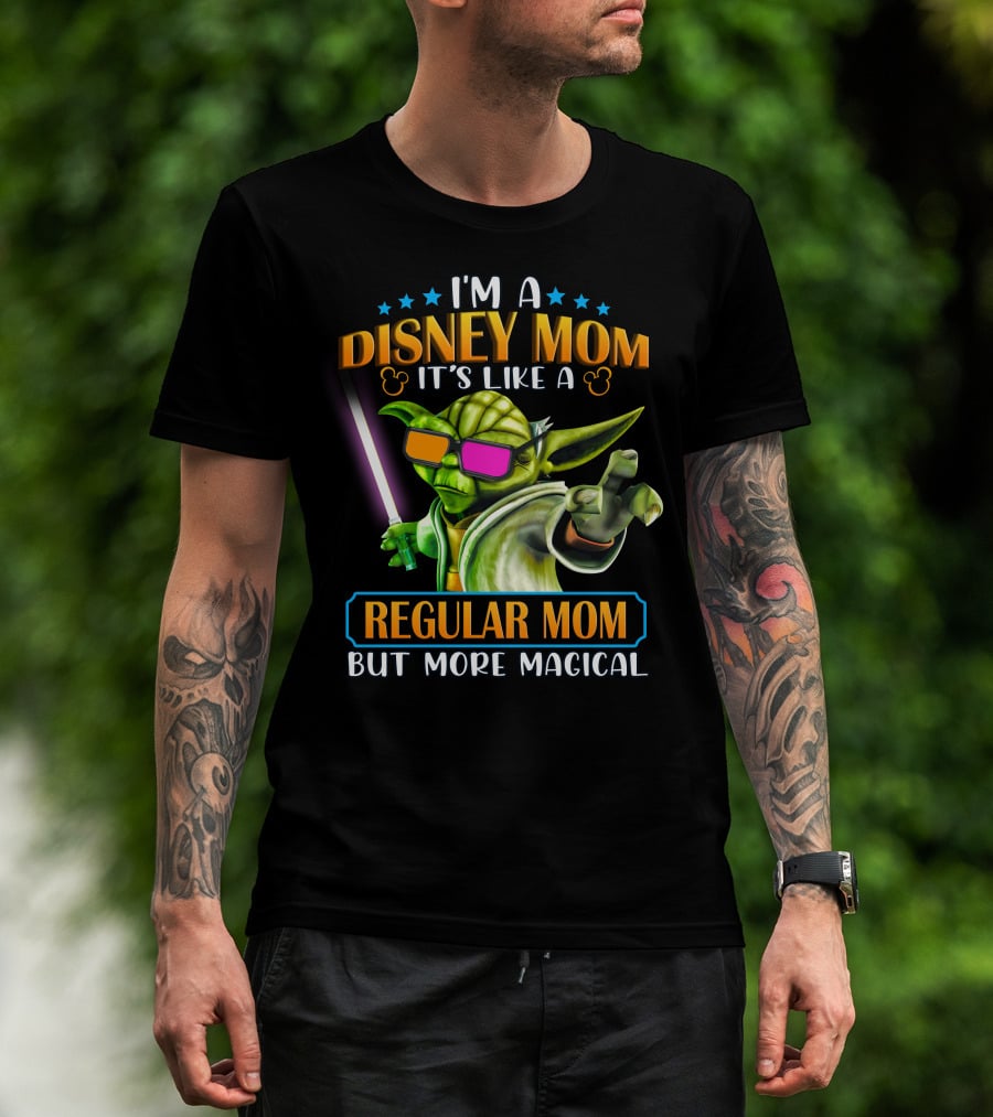 I'm A Disney Mom It's Like A Regular Mom But More Magical Yoda T-Shirt