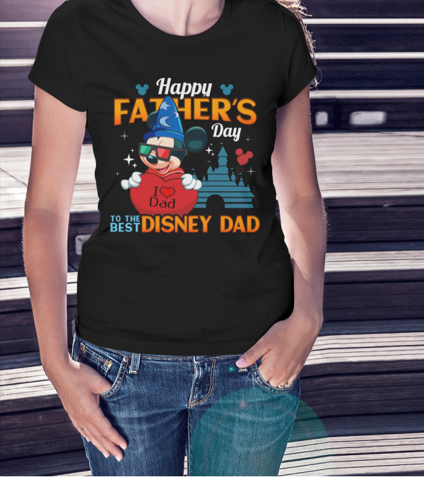 Happy Father's Day Mickey Fantasia I Love Dad To The Best Disney Dad T-Shirt